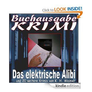 Krimi Buchausgabe 001 Das elektrische Alibi (German Edition) eBook K. H. Weimer Kindle Store