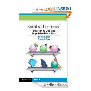 Stahl's Illustrated Substance Use and Impulsive Disorders eBook Stephen M. Stahl, Meghan M. Grady Kindle Store