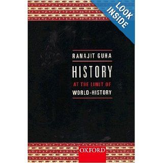 History At The Limit of World History Ranajit Guha 9780195664850 Books