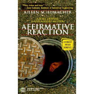 Affirmative Reaction (A Tory Travers/David Alvarez Mystery) Aileen Schumacher 9780373263554 Books