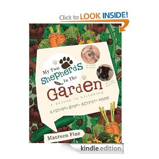 My Two Shepherds in the Garden A Lesson in Listening   Kindle edition by Maureen Fine. Children Kindle eBooks @ .