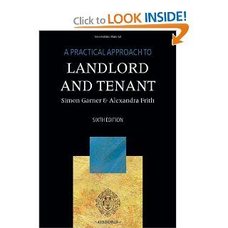 A Practical Approach to Landlord and Tenant (Practical Approach Series) Simon Garner, Alexandra Frith 9780199589197 Books