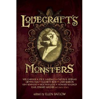 Lovecraft's Monsters Neil Gaiman, Joe R. Lansdale, Caitln R Kiernan, Elizabeth Bear, Ellen Datlow 9781616961213 Books