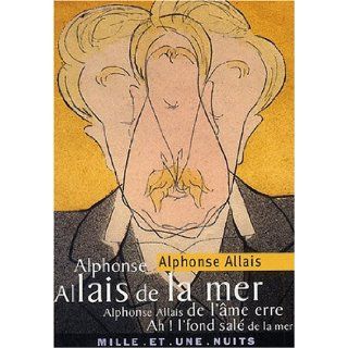 Anthologie Alphonse Allais 9782842057084 Books