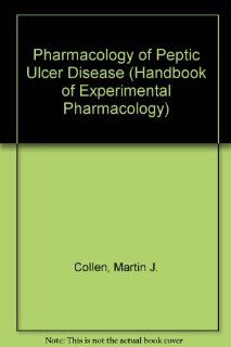 Pharmacology of Peptic Ulcer Disease (Handbook of Experimental Pharmacology) (9780387528403) Martin J. Collen, Stanley B. Benjamin Books