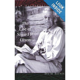 A Wilderness Within The Life of Sigurd F. Olson David Backes 9780816628421 Books