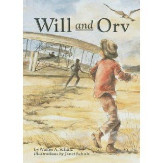 Will and Orv (On My Own History) Walter A. Schulz, Janet Schulz 9780876146699 Books