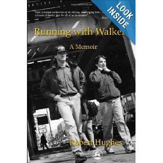 Running with Walker A Memoir Robert Hughes 9781843107552 Books