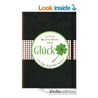 Das Little Black Book zum Gluck 77 1/2 Tipps, die glcklich machen (Little Black Books (Deutsche Ausgabe)) (German Edition) eBook Bea Engelmann Kindle Store