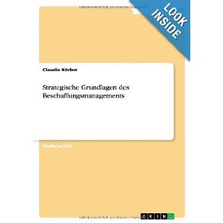 Strategische Grundlagen des Beschaffungsmanagements (German Edition) Claudia Krber 9783638779548 Books