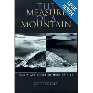 The Measure of a Mountain Beauty and Terror on Mount Rainier Bruce Barcott 9781570610745 Books