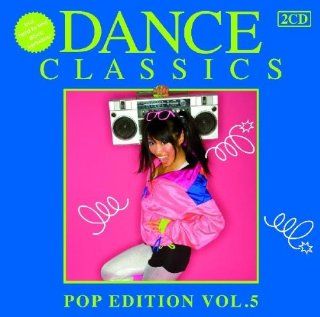Dance Classics Pop Edition 5 Music