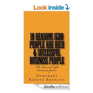 Ten Reasons Igbo People are Rich & Successful Business People eBook Humphrey Akaolisa Kindle Store