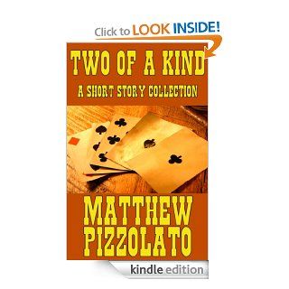 Two of a Kind eBook Matthew Pizzolato Kindle Store