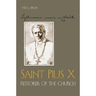 Pope Saint Pius X Yves Chiron 9781892331106 Books