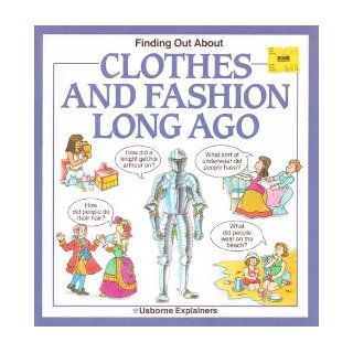 Clothes and Fashion (Living Long Ago) F. Brooks 9780746004487 Books