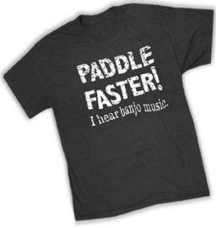 Paddle Faster I Hear Banjo Music T Shirt  From the Movie "Deliverance" #833 Deliverence Tshirt Clothing
