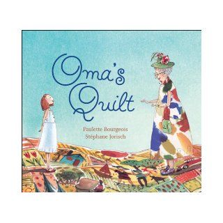 Oma's Quilt Paulette Bourgeois, Stephane Jorisch 9781550747775 Books