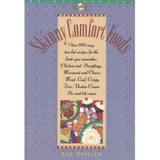 Skinny Comfort Foods (Skinny Cookbooks Series) Sue Spitler 9781572840065 Books