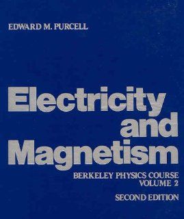 Electricity and Magnetism (Berkeley Physics Course, Vol. 2) Edward M. Purcell 9780070049086 Books