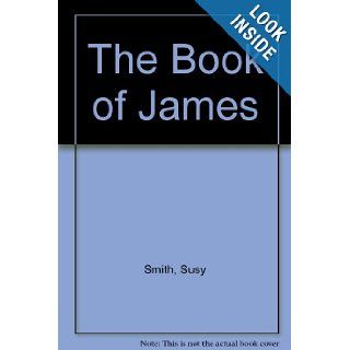 The Book of James Susy Smith 9780399113925 Books