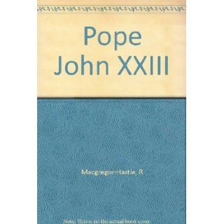 Pope John XXIII R Macgregor Hastie Books