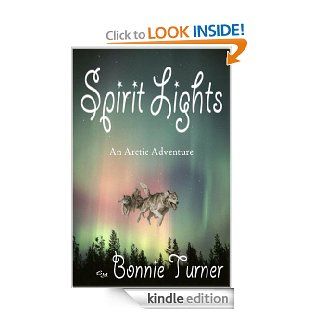 Spirit Lights (Arctic Series Book 2)   Kindle edition by Bonnie Turner. Children Kindle eBooks @ .