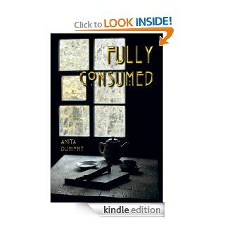 Fully Consumed eBook Anita Dumont Kindle Store