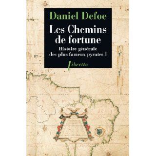 Histoire générale des plus fameux pyrates, Tome 1 (French Edition) Daniel Defoe 9782752905000 Books
