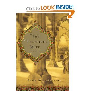 The Twentieth Wife A Novel Indu Sundaresan 9780743427142 Books