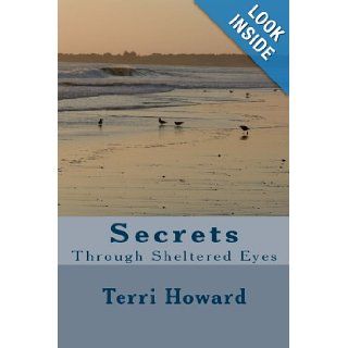 Secrets (Through Sheltered Eyes) Terri Ann Howard 9781481818162 Books