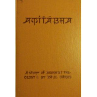 Amitabha a Story of Buddhist Theology Paul Carus, Laurence Pierce Books