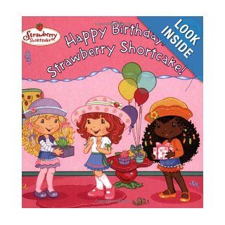 Happy Birthday, Strawberry Shortcake Molly Kempf, Tonja Huxtable, John Huxtable 9780448447148 Books