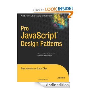 Pro JavaScript Design Patterns The Essentials of Object Oriented JavaScript Programming eBook Dustin Diaz, Ross Harmes Kindle Store
