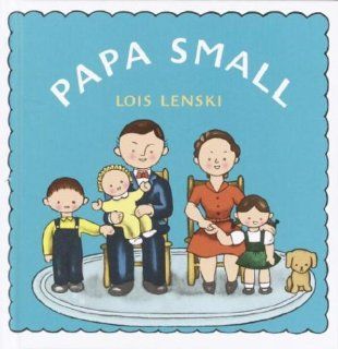 Papa Small (Lois Lenski Books) Lois Lenski 9780375927492 Books