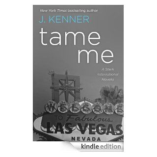 Tame Me A Stark International Novella eBook J. Kenner, Julie Kenner Kindle Store