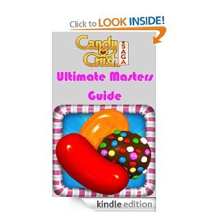 Candy Crush Saga Ultimate Masters Guide (Tips, Tricks, Cheats) eBook Jessica Wilkerson Kindle Store