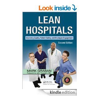 Lean Hospitals Improving Quality, Patient Safety, and Employee Engagement, Second Edition eBook Mark, Graban Kindle Store