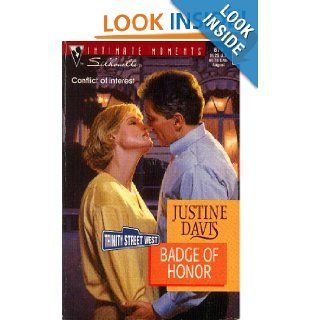 Badge Of Honor (Trinity Street West) (Silhouette Intimate Moments #871) Justine Davis, Justine Dare Books