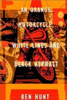 An Orange Motorcycle, White Lines and Black Asphalt 9781403331892 Literature Books @
