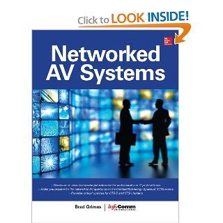 Networked Audiovisual Systems Brad Grimes, InfoComm International 9780071825733 Books