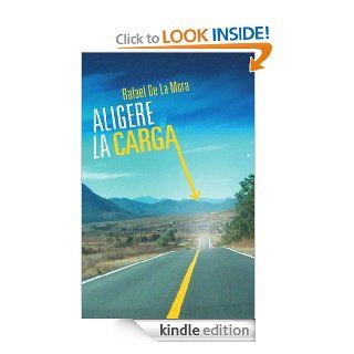 Aligere La Carga (Spanish Edition) eBook Rafael De La Mora Kindle Store