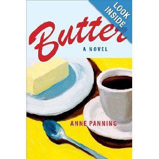 Butter A Novel (Switchgrass) Anne Panning 9780875806815 Books