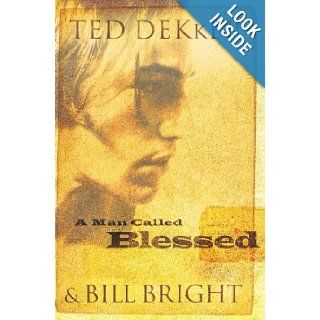 A Man Called Blessed (The Caleb Books Series) Ted Dekker, Bill Bright 0023755023650 Books