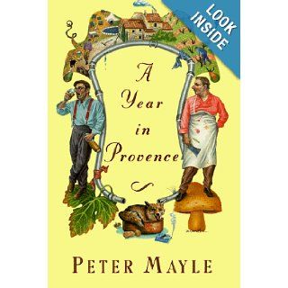 A Year In Provence Peter Mayle, Judith Clancy 9780394572307 Books