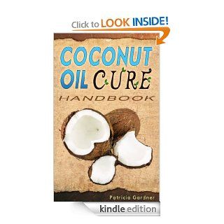Coconut Oil Cures Handbook Natural Remedies, Cures and Treatments for Beautiful Skin & Hair, and Health Benefits of Coconut Oil   Kindle edition by Patricia Gardner. Health, Fitness & Dieting Kindle eBooks @ .
