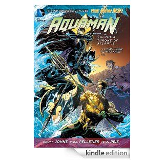 Aquaman Vol. 3 Throne of Atlantis eBook Geoff Johns, Paul Pelletier Kindle Store