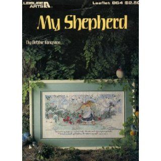 My Shepherd   Cross Stitch Sampler (Leisure Arts, Leaflet 864) Debbie Kingston 0028906008647 Books