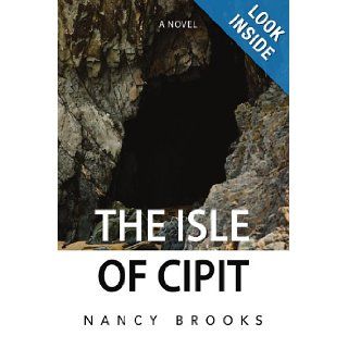 The Isle of Cipit NANCY BROOKS 9780595468751 Books