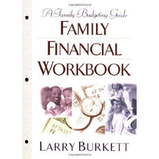 Family Financial Workbook A Family Budgeting Guide by Burkett, Larry Revised Edition (4/1/2002) Books